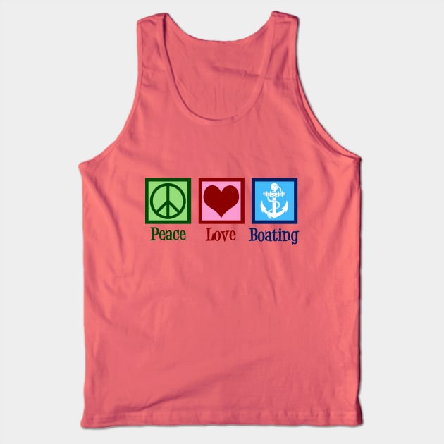 Peace Love Boating Tank Top by epiclovedesigns